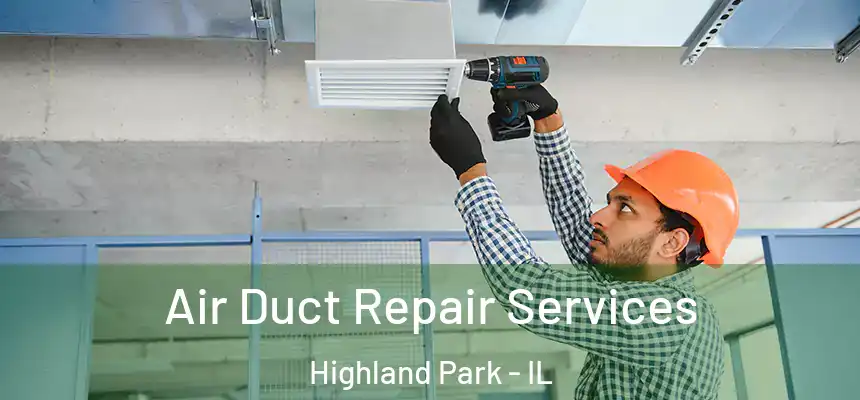  Air Duct Repair Services Highland Park - IL