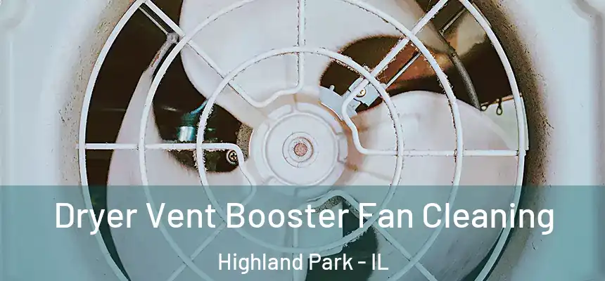 Dryer Vent Booster Fan Cleaning Highland Park - IL
