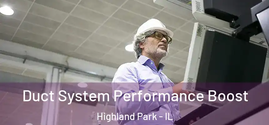 Duct System Performance Boost Highland Park - IL