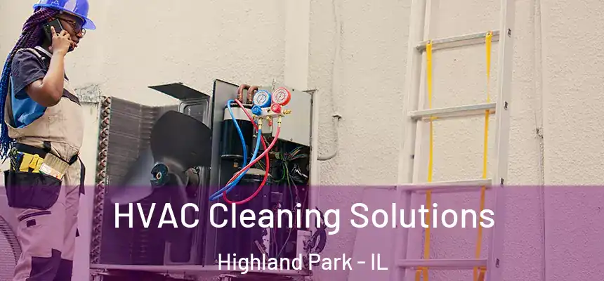 HVAC Cleaning Solutions Highland Park - IL