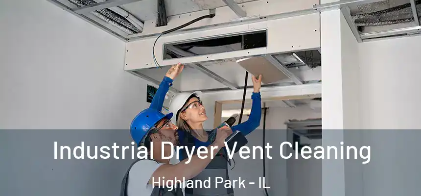 Industrial Dryer Vent Cleaning Highland Park - IL