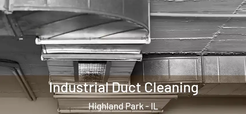 Industrial Duct Cleaning Highland Park - IL